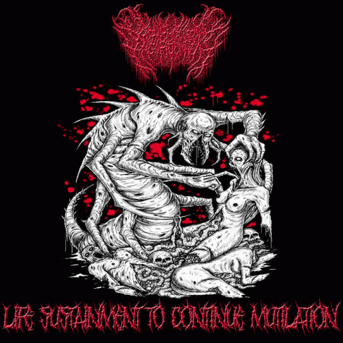 Dismembered Engorgement : Life Sustainment to Continue Mutilation
